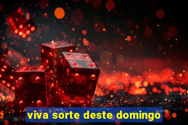 viva sorte deste domingo